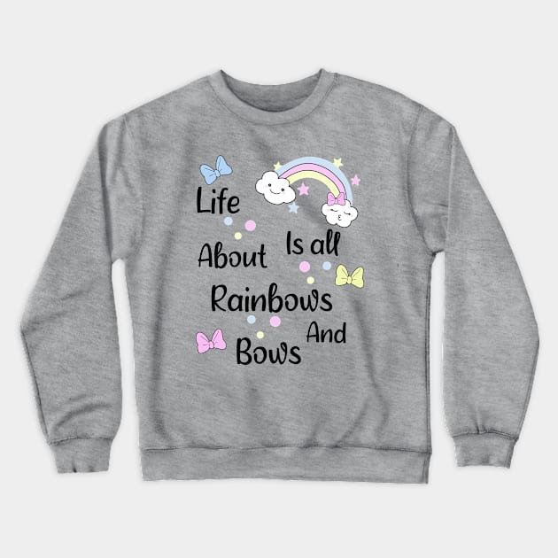 Bows sayings , gift for girls Crewneck Sweatshirt by CuTeGirL21